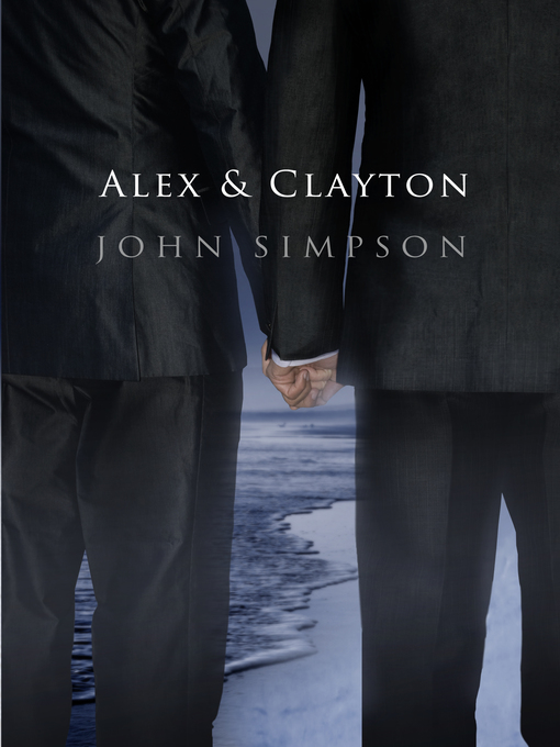 Title details for Alex & Clayton by John Simpson - Available